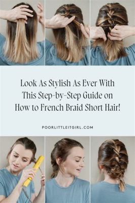 how to make a french braid on yourself and why it's important to keep your hair tidy for an interview