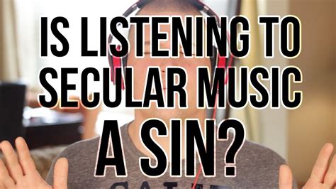 Is Secular Music a Sin? The Multifaceted Debate