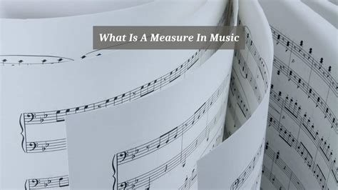 measure music definition: How does the concept of 'measure' in music theory intersect with its application in film scoring?